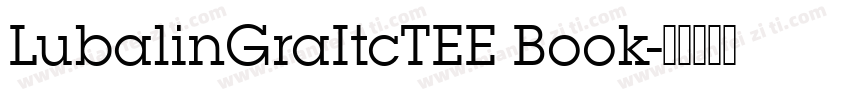 LubalinGraItcTEE Book字体转换